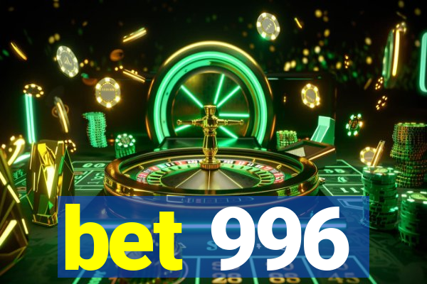 bet 996